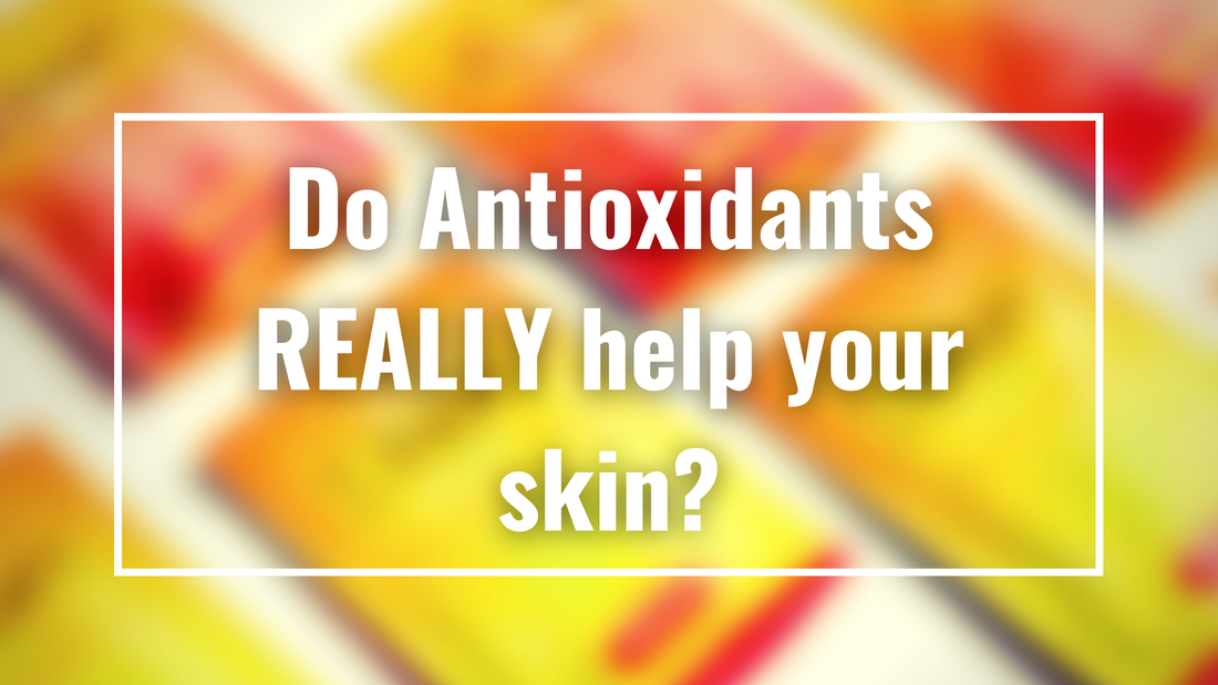 Do Antioxidants REALLY help your skin?